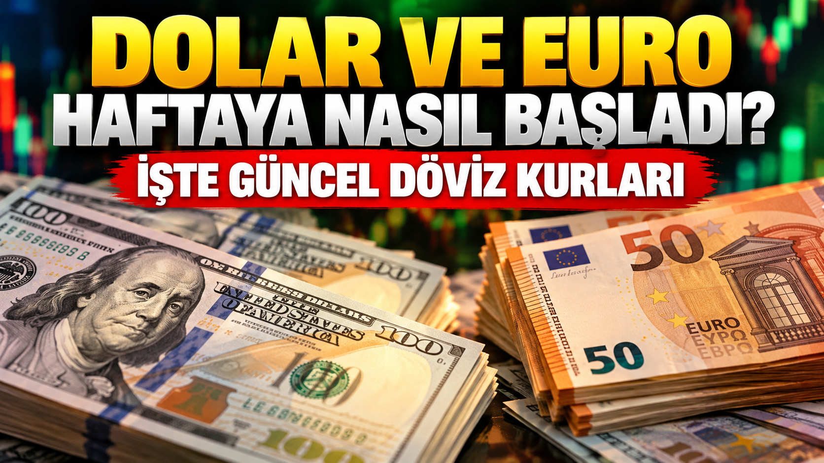 Dolar ve euro haftaya nasıl başladı? İşte güncel döviz kurları