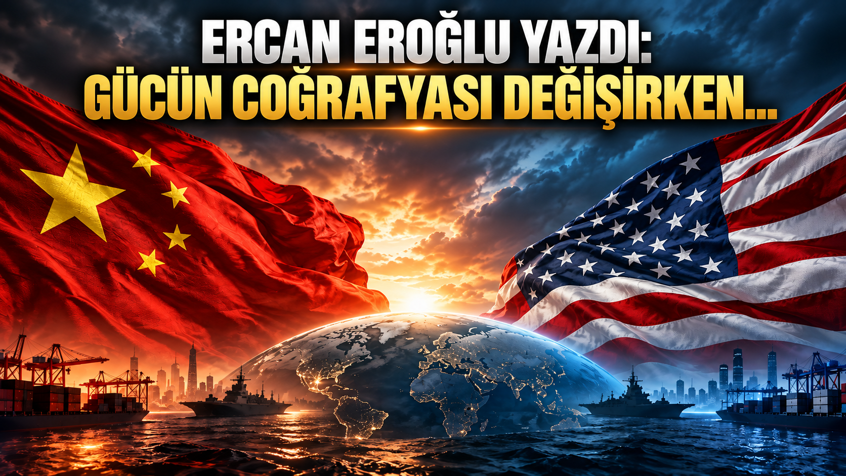 GÜCÜN COĞRAFYASI DEĞİŞİRKEN…