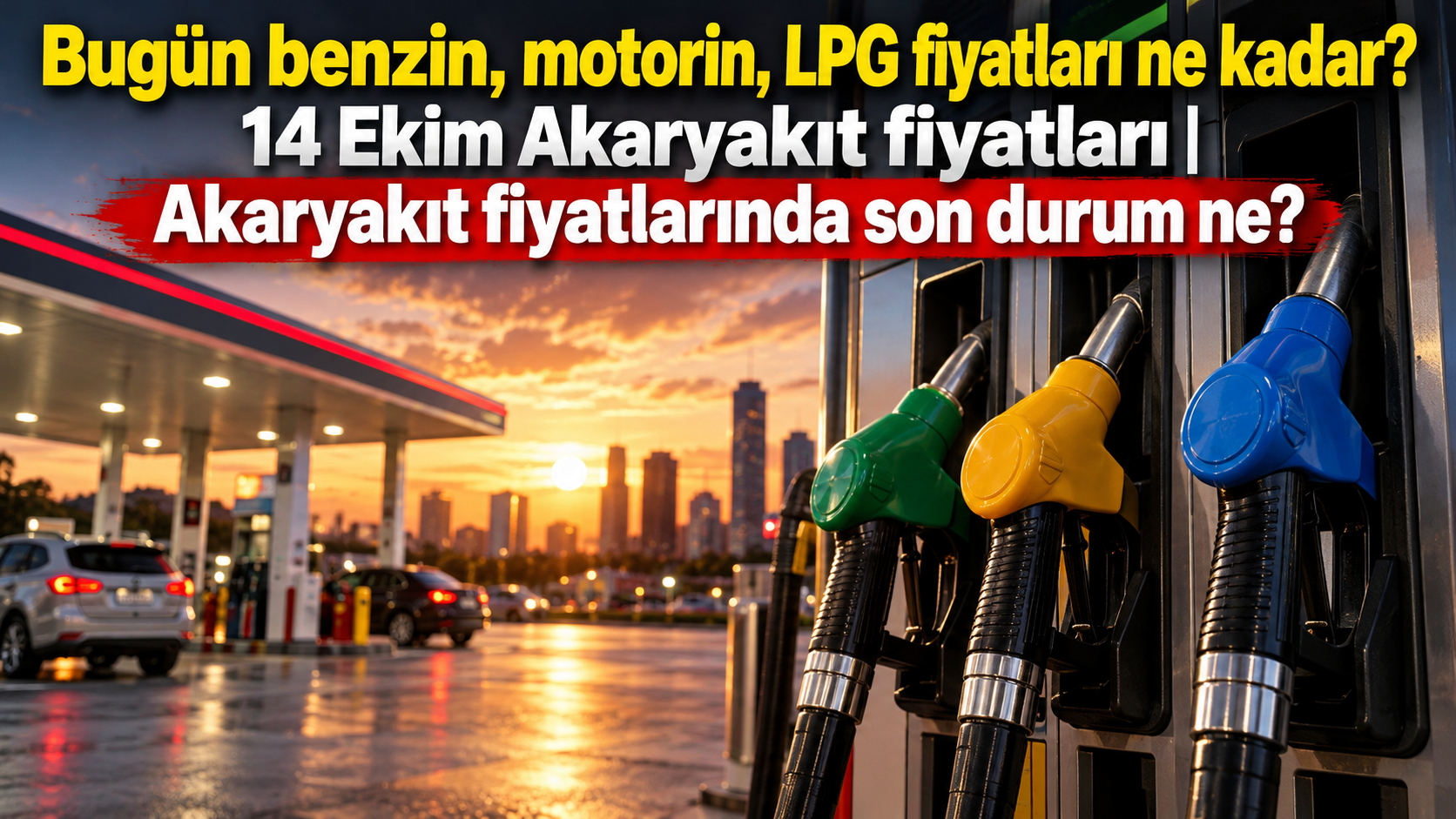 Bugün benzin, motorin, LPG fiyatları ne kadar? 14 Ekim Akaryakıt fiyatları | Akaryakıt fiyatlarında son durum ne?